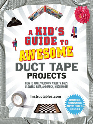 cover image of A Kid's Guide to Awesome Duct Tape Projects